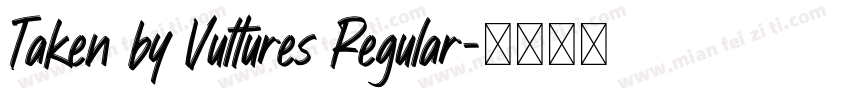 Taken by Vultures Regular字体转换